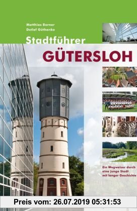 Gebr. - Stadtführer Gütersloh: Ein Wegweiser durch eine junge Stadt mit langer Geschichte