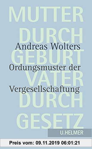 Gebr. - Mutter durch Geburt – Vater durch Gesetz: Ordungsmuster der Vergesellschaftung