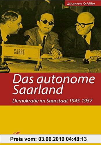 Gebr. - Das autonome Saarland: Demokratie im Saarstaat 1945-1957 (Röhrig Zeitgeschichte)