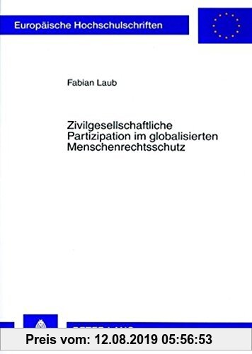 Gebr. - Zivilgesellschaftliche Partizipation im globalisierten Menschenrechtsschutz (Europäische Hochschulschriften - Reihe II)