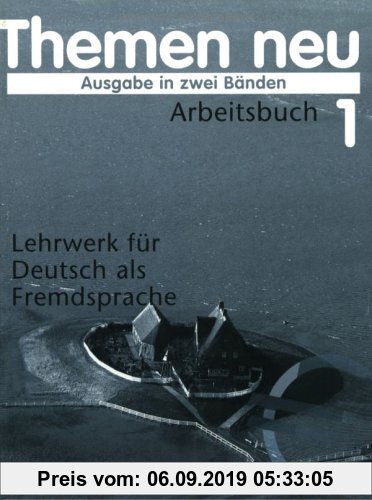 Gebr. - Themen neu, 2 Bde., Arbeitsbuch, neue Rechtschreibung: Lehrwerk für Deutsch als Fremdsprache: Arbeitsbuch 1