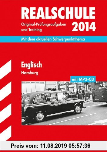 Gebr. - Abschluss-Prüfungsaufgaben Realschule Hamburg / Englisch mit MP3-CD 2014: Mit dem aktuellen Schwerpunktthema. Original-Prüfungsaufgaben und Tr
