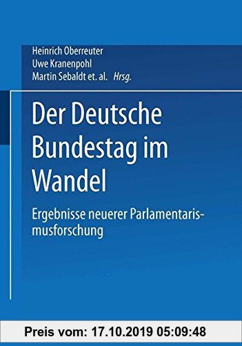 Gebr. - Der Deutsche Bundestag im Wandel: Ergebnisse neuerer Parlamentarismusforschung