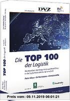 Gebr. - Die TOP 100 der Logistik: Marktgrößen, Marktsegmente und Marktführer in der Logistikdienstleistungswirtschaft