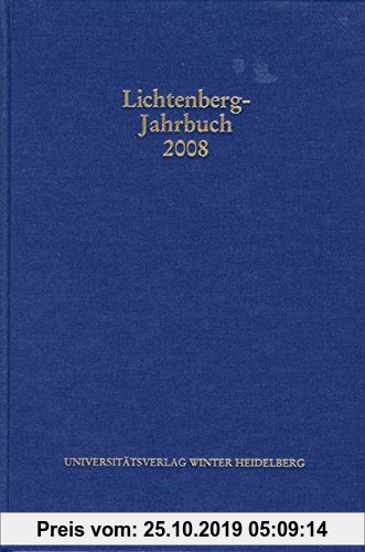 Lichtenberg-Jahrbuch 2008: Herausgegeben im Auftrag der Lichtenberg-Gesellschaft