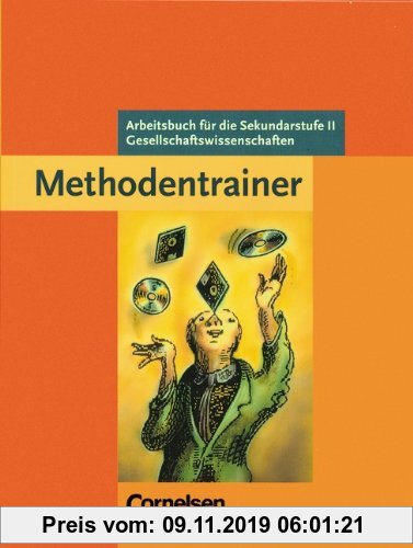 Methodentrainer Gesellschaftswissenschaften - Sekundarstufe II: Schülerbuch: Arbeitsbuch für die Sekundarstufe II. Gesellschaftswissenschaften