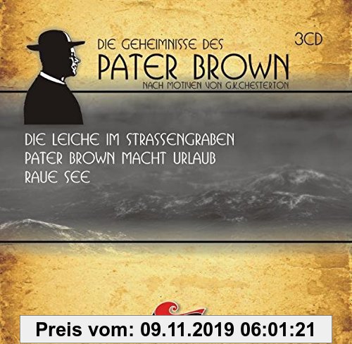 Gebr. - Die Geheimnisse des Pater Brown: Drei spannende Kriminalgeschichten. Nach Motiven von Gilbert Keith Chesterton.