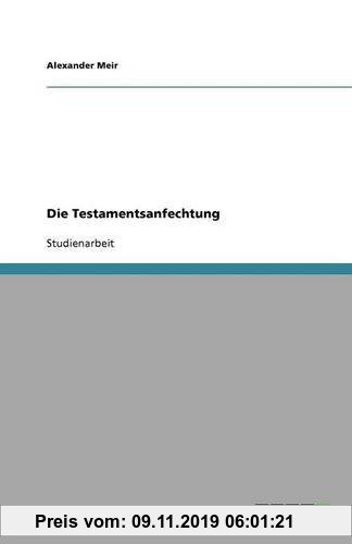 Gebr. - Die Testamentsanfechtung