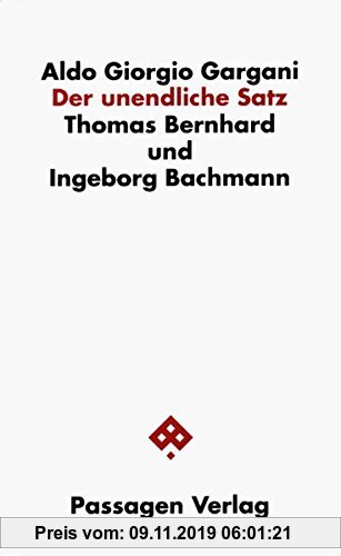 Gebr. - Der unendliche Satz. Thomas Bernhard und Ingeborg Bachmann (Passagen Philosophie)