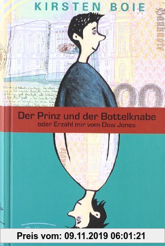 Gebr. - Der Prinz und der Bottelknabe: Oder Erzähl mir vom Dow Jones