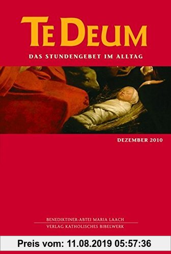 Gebr. - Te Deum 12/2010: Das Stundengebet im Alltag