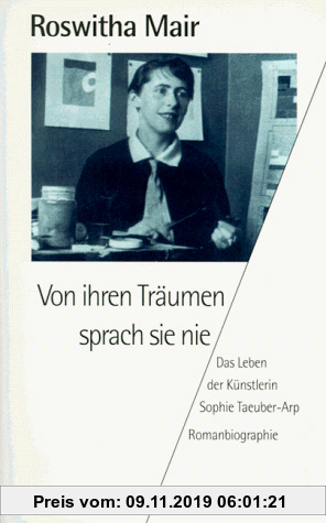 Gebr. - Von ihren Träumen sprach sie nie. Das Leben der Künstlerin Sophie Taeuber- Arp.
