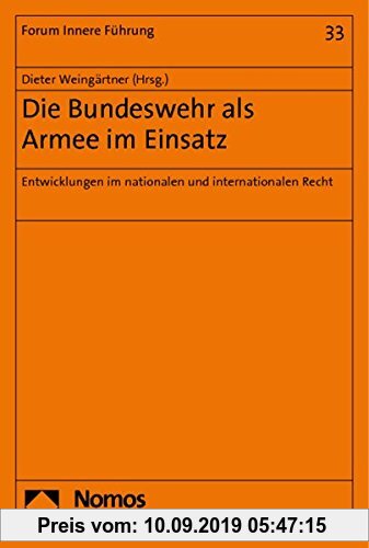 Gebr. - Die Bundeswehr als Armee im Einsatz: Entwicklungen im nationalen und internationalen Recht (Forum Innere Führung)