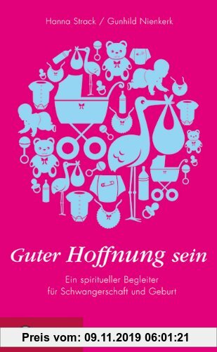 Gebr. - Guter Hoffnung sein: Ein spiritueller Begleiter für Schwangerschaft und Geburt