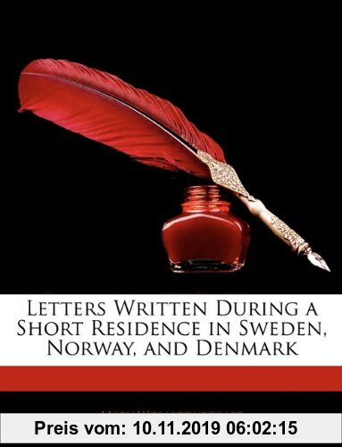 Gebr. - Letters Written During a Short Residence in Sweden, Norway, and Denmark