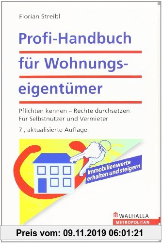 Gebr. - Profi-Handbuch für Wohnungseigentümer: Pflichten kennen, Rechte durchsetzen. Für Selbstnutzer und Vermieter. Mit der Reform des Wohnungseigent