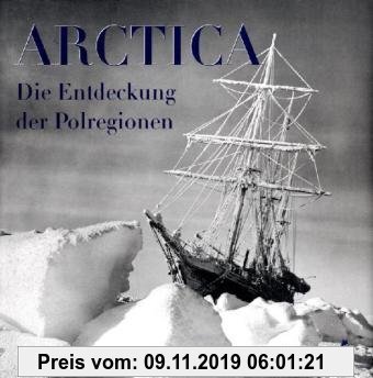 Gebr. - Arctica: Die Entdeckung der Polregionen. 150 Jahre Archiv der Royal Geographical Society