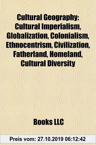 Gebr. - Cultural Geography: Cultural Imperialism, Globalization, Colonialism, Ethnocentrism, Civilization, Fatherland, Homeland, Cultural Diversit