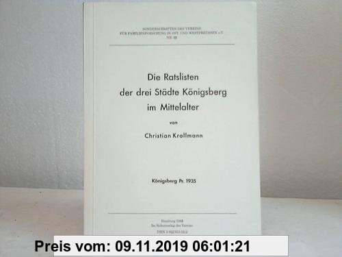 Gebr. - Die Ratslisten der drei Städte Königsberg im Mittelalter