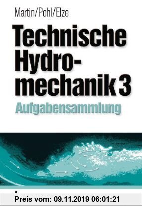 Gebr. - Technische Hydromechanik 3: Aufgabensammlung
