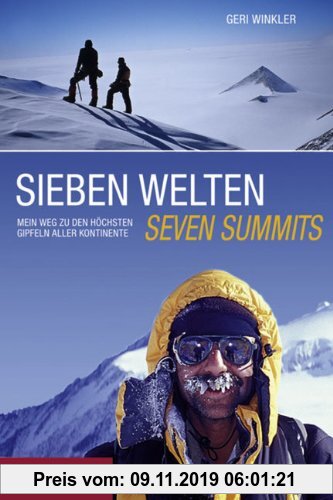 Gebr. - Sieben Welten - Seven Summits: Mein Weg zu den höchsten Gipfeln aller Kontinente