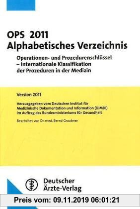 Gebr. - OPS 2011 Alphabetisches Verzeichnis: Operationen- und Prozedurenschlüssel - Internationale Klassifikation der Prozeduren in der Medizin Versio