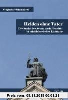 Gebr. - Helden ohne Väter: Die Suche der Söhne nach Identität in mittelalterlicher Literatur