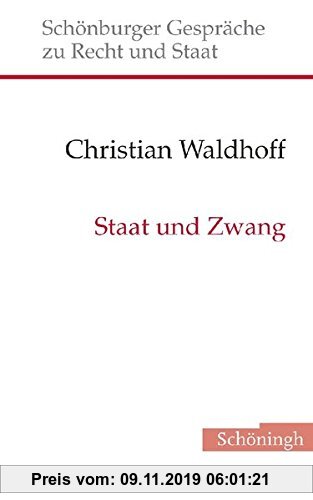 Gebr. - Staat und Zwang: Der Staat als Rechtsdurchsetzungsinstanz (Schönburger Gespräche zu Recht und Staat)