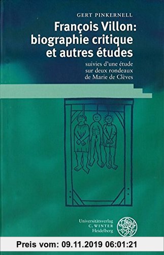 Gebr. - François Villon: biographie critique et autres études: suivies d'une étude sur deux rondeaux de Marie de Clèves (Studia Romanica)