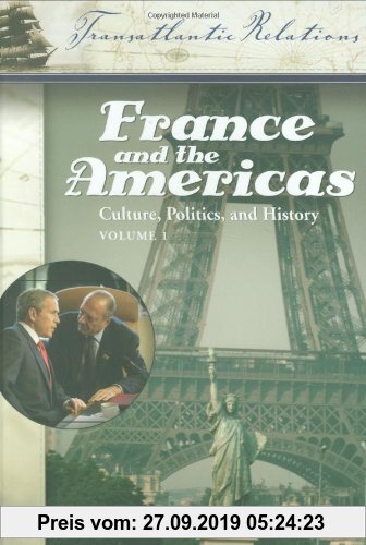 Gebr. - France and the Americas: Culture, Politics, and History 3 Vols (Transatlantic Relations)