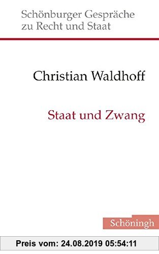 Gebr. - Staat und Zwang: Der Staat als Rechtsdurchsetzungsinstanz (Schönburger Gespräche zu Recht und Staat)