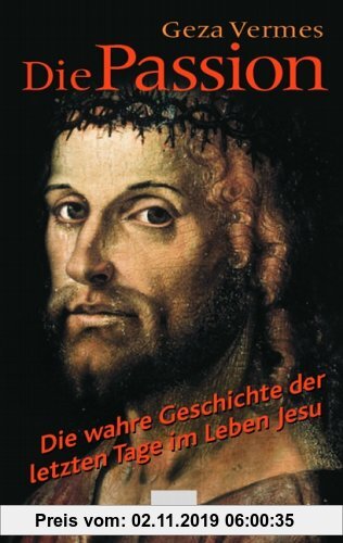 Gebr. - Die Passion. Die wahre Geschichte der letzten Tage im Leben Jesu