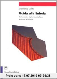 Gebr. - Guida alla liuteria. Storia e tecnica degli strumenti ad arco (Strumenti della musica)