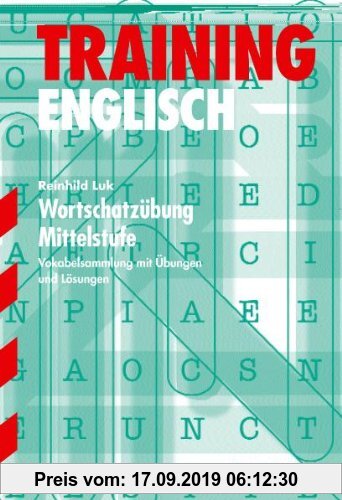 Gebr. - Training Englisch Mittelstufe / Mittelstufe / Wortschatzübung Mittelstufe: Vokabelsammlung mit Übungen und Lösungen
