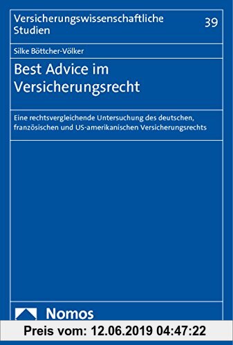 Gebr. - Best Advice im Versicherungsrecht: Eine rechtsvergleichende Untersuchung des deutschen, französischen und US-amerikanischen Versicherungsrecht