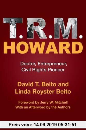 Gebr. - T. R. M. Howard: Doctor, Entrepreneur, Civil Rights Pioneer