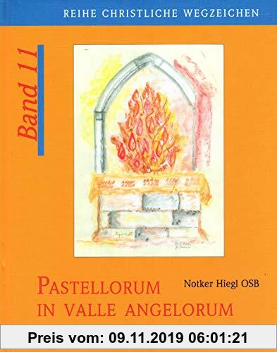 Pastellorum in Valle Angelorum - Reihe Christliche Wegzeichen Band 11