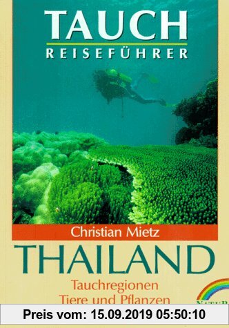 Gebr. - Tauchreiseführer Thailand. Tauchregionen, Tiere und Pflanzen, Reisetips