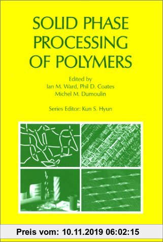 Gebr. - Solid Phase Processing of Polymers (Progress in Polymer Processing (Hardcover))