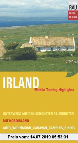 Gebr. - Irland mit Nordirland. Mobile Touring Hihglights. Mit Auto, Caravan, Wohnmobil unterwegs auf den schönsten Reiserouten. Mobil Reisen: Mit vor