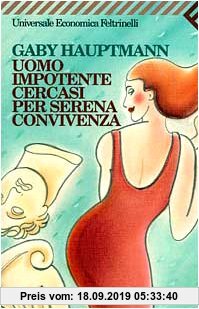 Gebr. - Uomo impotente cercasi per serena convivenza