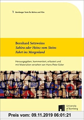 Gebr. - Bernhard Setzweins Sahira oder Heinz vom Steins Fahrt ins Morgenland (Bamberger Texte für Bühne und Film)