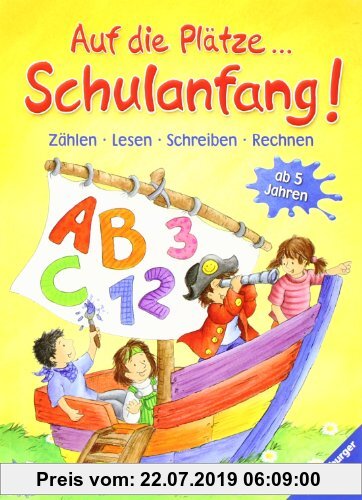 Gebr. - Auf die Plätze, Schulanfang!: Zählen - Lesen - Schreiben - Rechnen