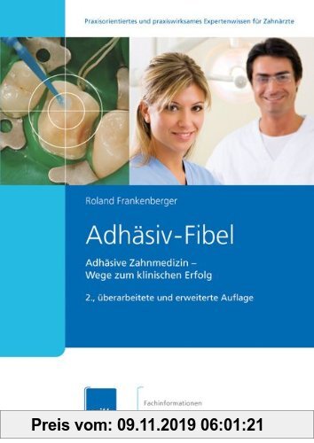 Gebr. - Adhäsiv-Fibel: Adhäsive Zahnmedizin – Wege zum klinischen Erfolg