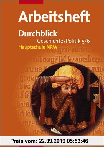 Gebr. - Durchblick Hauptschule Nordrhein-Westfalen: Durchblick - Geschichte und Politik: Ausgabe für Hauptschulen in Nordrhein - Westfalen: Arbeitshef