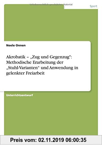 Gebr. - Akrobatik - Zug und Gegenzug: Methodische Erarbeitung der Stuhl-Varianten und Anwendung in gelenkter Freiarbeit