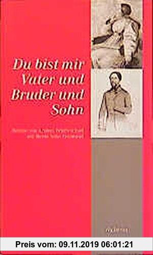 Gebr. - Du ist mir Vater und Bruder und Sohn. Bettine von Arnims Briefwechsel mit ihrem Sohn Freimund. (Bettine von Arnims Briefwechsel mit ihren Söhn