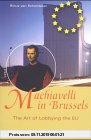 Macchiavelli in Brussels: The Art of Lobbying the EU