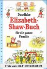 Gebr. - Das dicke Elizabeth- Shaw- Buch für die ganze Familie.