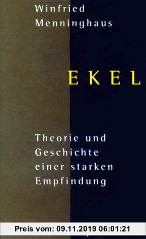 Ekel: Theorie und Geschichte einer starken Empfindung